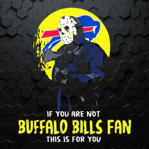 Jason Voorhees If You Are Not Buffalo Bills Fan Halloween SVG