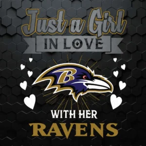 Just A Girl In Love With Her Baltimore Ravens SVG