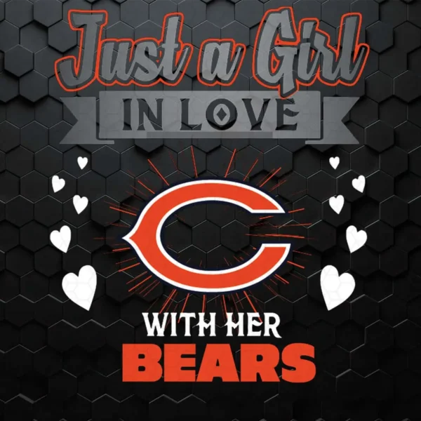 Just A Girl In Love With Her Chicago Bears SVG