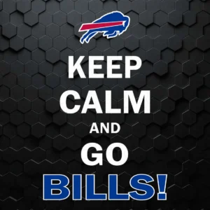Keep Calm And Go Buffalo Bills Nfl SVG Cricut File