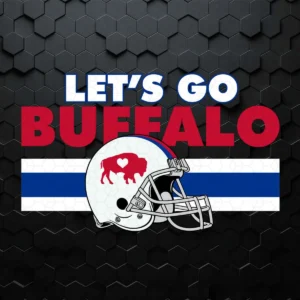 Let's Go Buffalo Bills Funny Quotes SVG Cut Files
