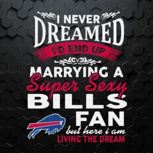 Marrying A Super Sexy Bills Fan Afc Football Funny Quotes SVG