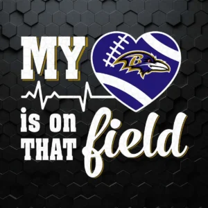 My Heart Is On That Field Baltimore Ravens SVG