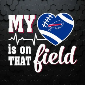 My Heart Is On That Field Buffalo Bills SVG Digital Download