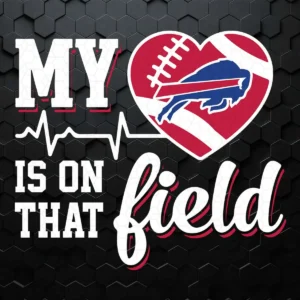 My Heart My Buffalo Bills Is On That Field SVG