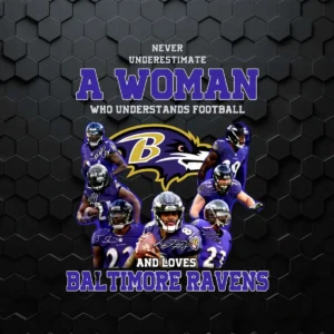 Never Underestimate A Woman Who Understands Baltimore Ravens PNG