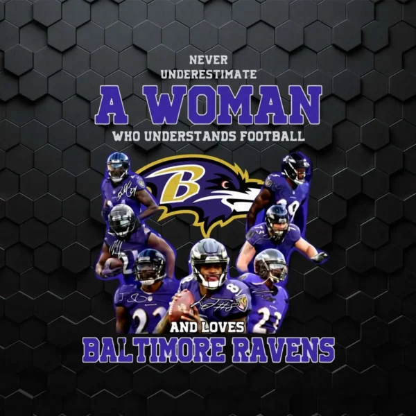 Never Underestimate A Woman Who Understands Baltimore Ravens PNG