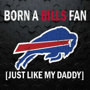 Nfl Buffalo Bills Football Loyal Fan Just Like My Daddy SVG