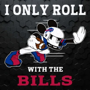 Nfl Mickey Mouse I Only Roll With Buffalo Bills SVG