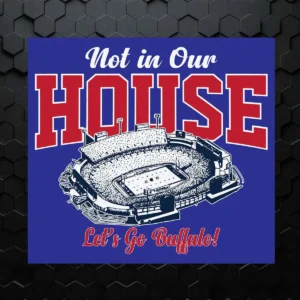 Not In Our House Let's Go Buffalo SVG Digital Download