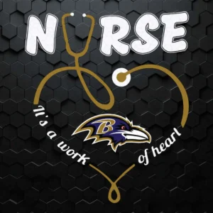 Nurse It Is A Work Of Heart Baltimore Ravens SVG