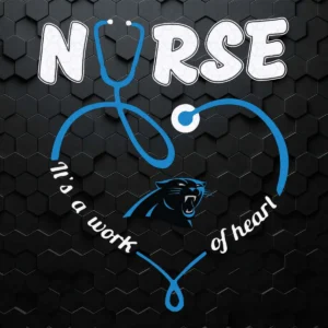 Nurse It Is A Work Of Heart Carolina Panthers SVG