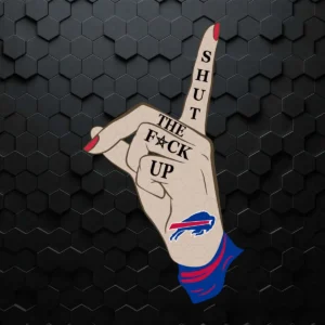 Shut The Fuck Up Buffalo Bills SVG Funny Quotes