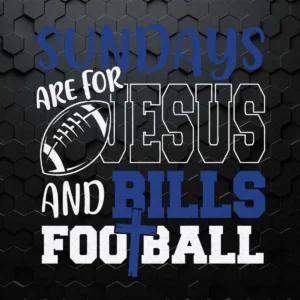 Sundays Are For Jesus And Bills Football SVG