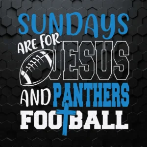Sundays Are For Jesus And Panthers SVG Sport Football Funny