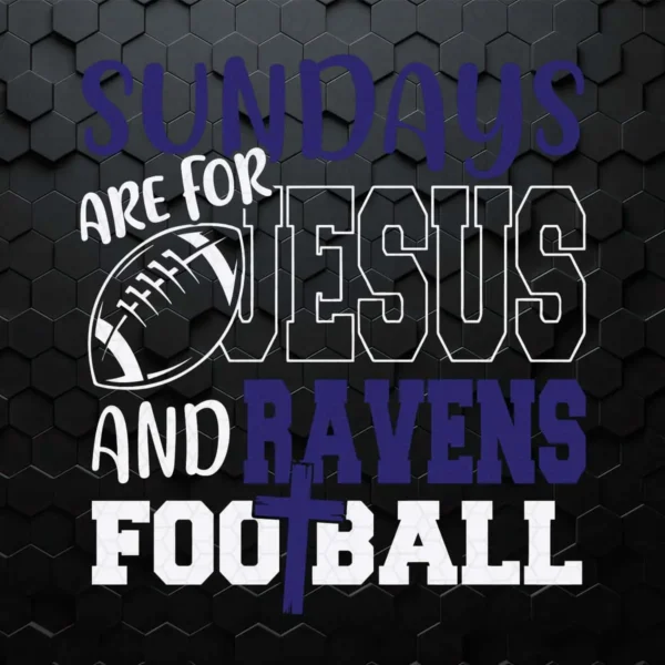 Sundays Are For Jesus And Ravens Football SVG