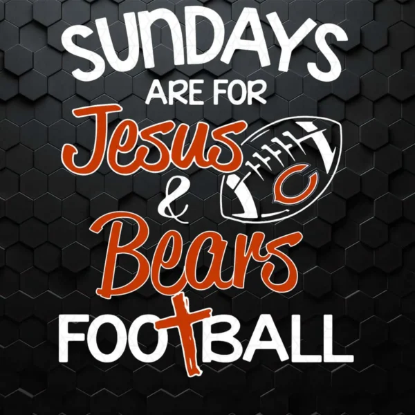 Sundays Are For Jesus Bears Football SVG