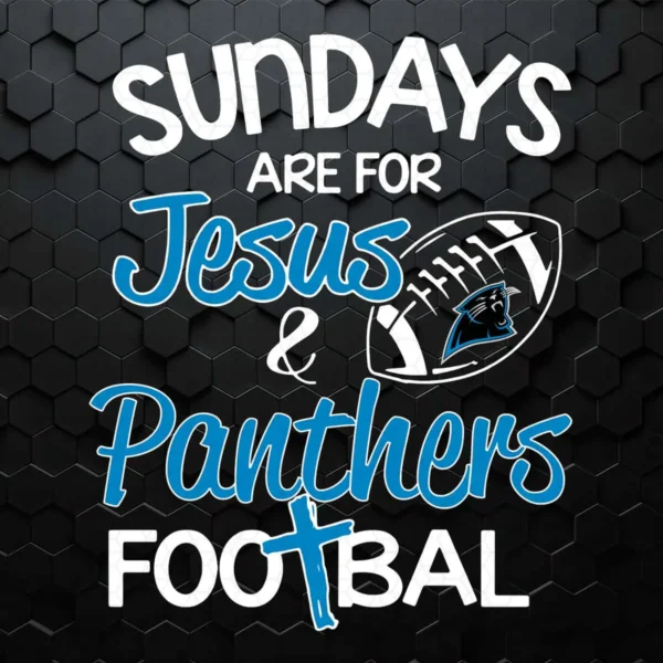 Sundays Are For Jesus Panthers Football Fans SVG