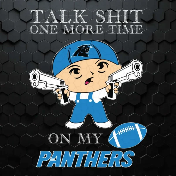 Talk Shit One More Time On My Carolina Panthers SVG