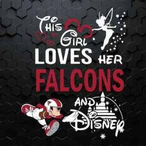 This Girl Loves Her Atlanta Falcons And Mickey Disney SVG