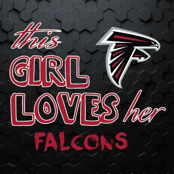 This Girl Loves Her Atlanta Falcons SVG