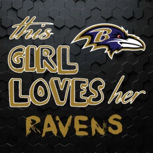 This Girl Loves Her Baltimore Ravens SVG Cricut File