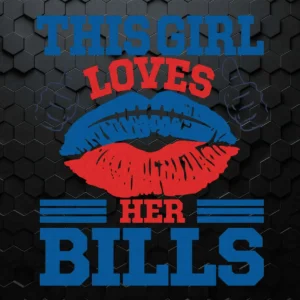This Girl Loves Her Bills Nfl SVG Football Funny Quotes
