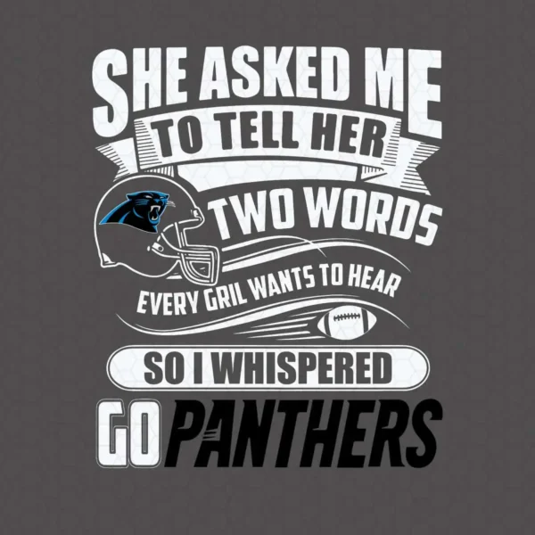 Two Words Every Girl Wants To Hear Go Panthers SVG