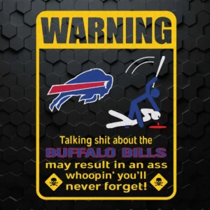 Warning - Talk Shit About Buffalo Bills Result In Ass Whoopin SVG