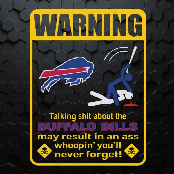 Warning - Talk Shit About Buffalo Bills Result In Ass Whoopin SVG